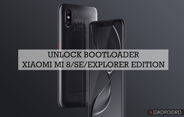 Cara Unlock Bootloader Xiaomi Mi 8/SE/Explorer Edition