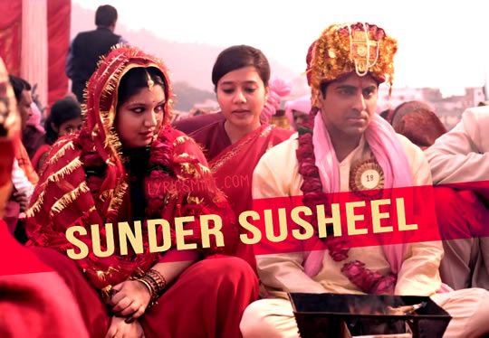 Sunder Susheel from Dum Laga Ke Haisha