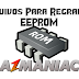 Arquivos para Regravar a Memória EEPROM - VÁRIAS MARCAS E MODELOS DE APARELHOS