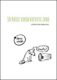 ABBIAMO PUBBLICATO ANCHE I 10 passi verso rifiuti zero