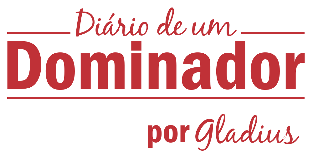 DIÁRIO DE UM DOMINADOR - GLADIUS | BDSM, Fetiches e Relacionamentos