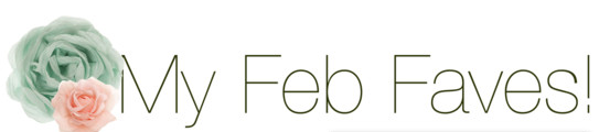 Feb Faves & March Wishlist