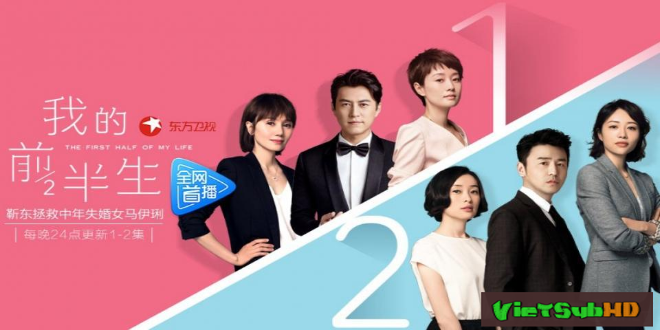 Phim Nửa Đời Trước Của Tôi Tập 16 VietSub HD | The First Half Of My Life 2017