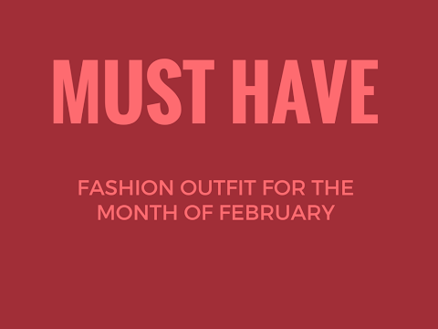 February Must Have Fashion