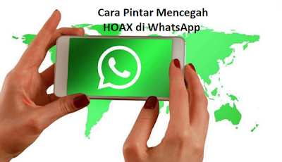 Cara Pintar Mencegah HOAX di WhatsApp