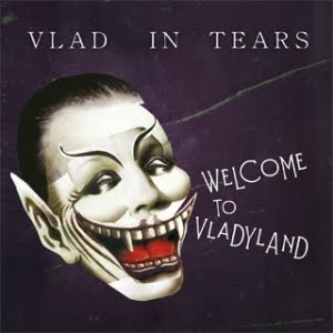 Vlad in Tears - Welcome to Vladyland (2011)