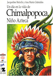 Un dia en la vida de Chimalpopoca, niño azteca