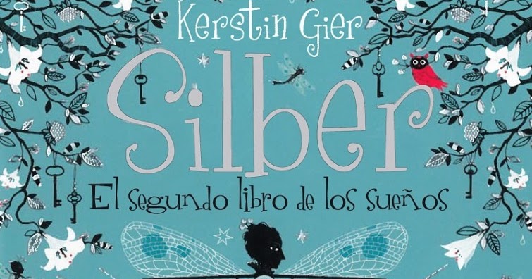 en cualquier sitio Línea del sitio Bebé Érase Un Libro...: Reseña: 'Silber, El Segundo Libro de los Sueños' de  Kerstin Gier