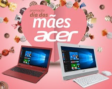 Cadastrar promoção Acer 2016 Dia das Mães