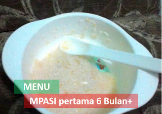 Menu MPASI pertama bayi 6 bulan+ Menu MPASI pertama bayi 6 bulan+