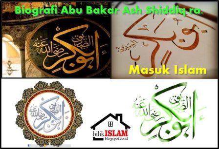 Abu Bakar Masuk Islam (Biografi Lengkap Abu Bakar Ash 