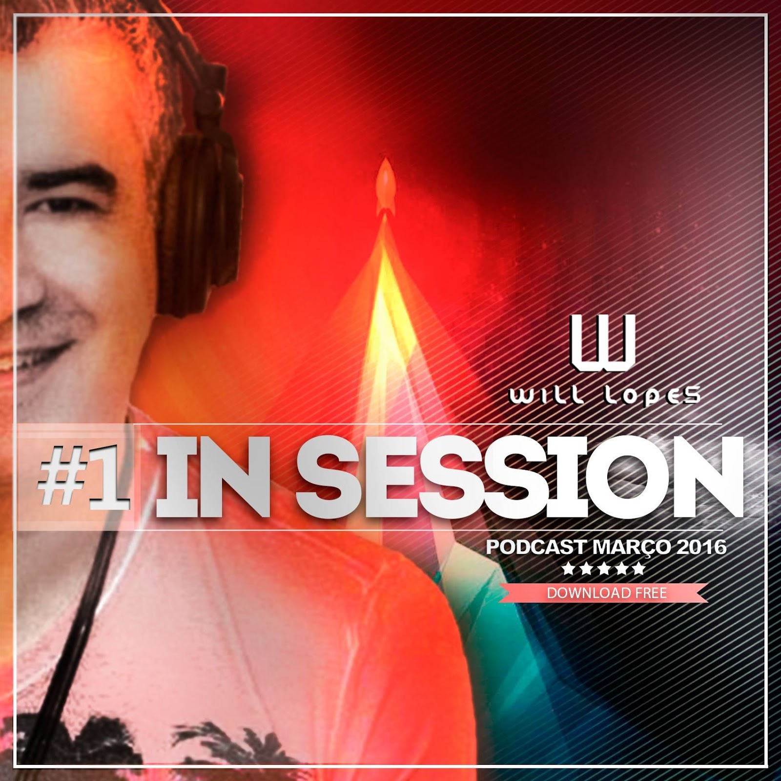 DJ Will Lopes - In Session #1 (Podcast Março 2016)