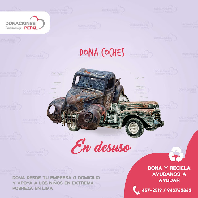 Recicla coches - Recicla carros - Recicla vehículos - Ayúdanos a ayudar - Dona Perú