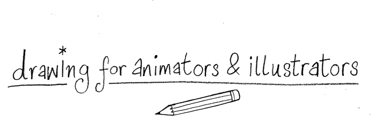 ANIM1003 Drawing for Animators and Illustrators