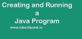 Creating and Running a Java Program ~ TUTORIALTPOINT- Java Tutorial, C ...