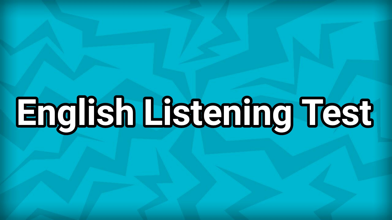 Tes Mendengar Listening Dalam Bahasa Inggris Belajar Bahasa Inggris Mandiri