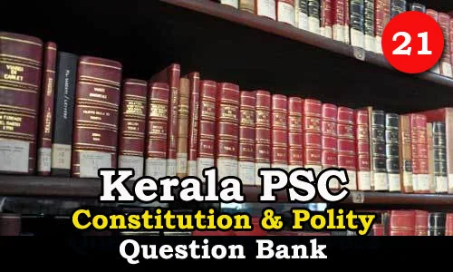 Kerala PSC | Questions on Constitution and Polity - 21