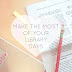 Make the most of your library days