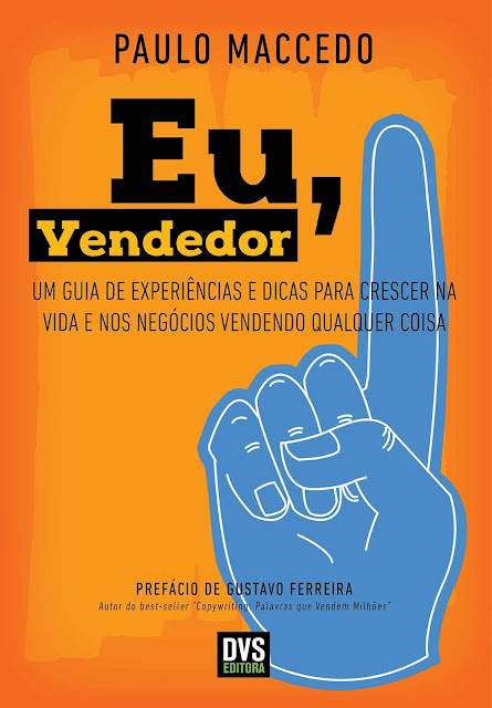 Eu, vendedor Um guia de experiências e dicas para crescer na vida e nos negócios vendendo qualquer coisa - Paulo Maccedo.jpg