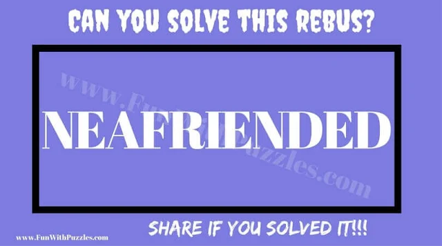 NEAFRIENDED | Can you solve this Rebus Puzzle?