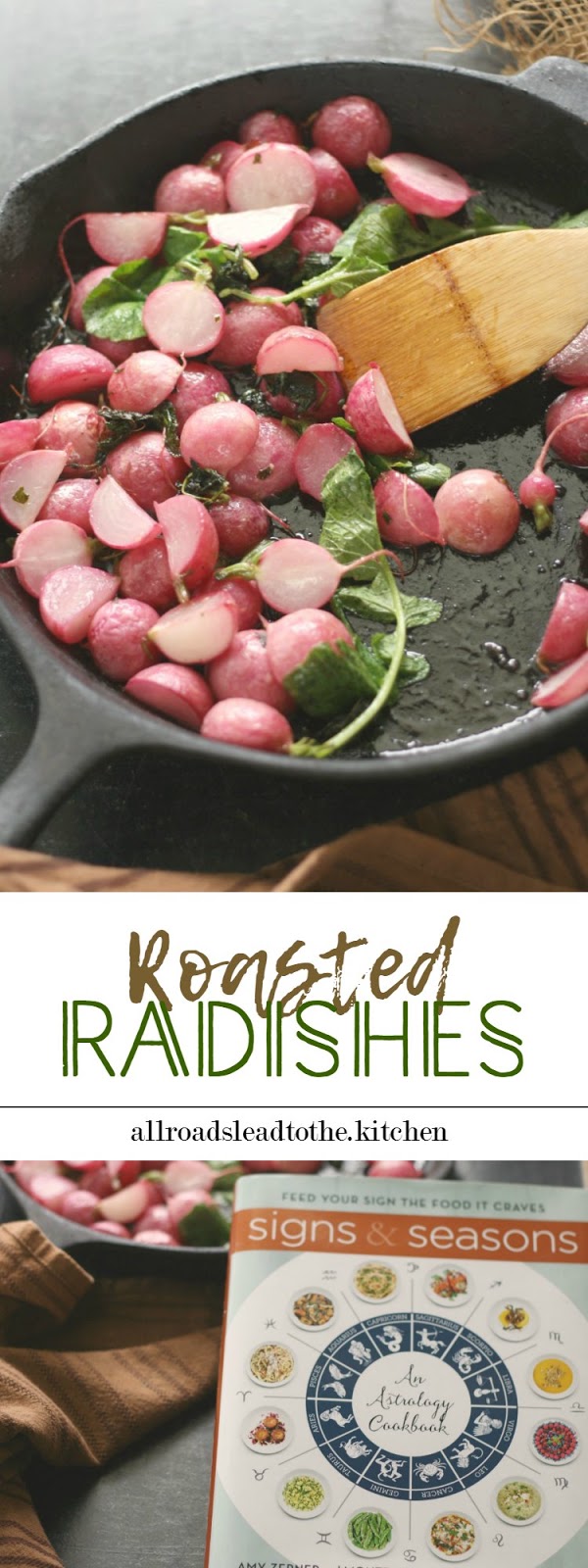 Roasted Radishes Signs and Seasons (cookbook review) All Roads Lead