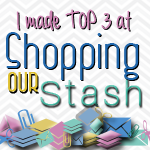 I made the Top 3 at Shopping Our Stash