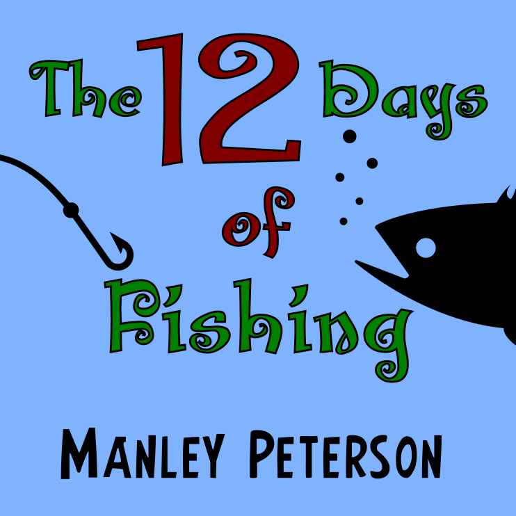 The 12 Days of Fishing