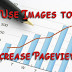 5 Tips to Increase Pageviews Using Images on your blog