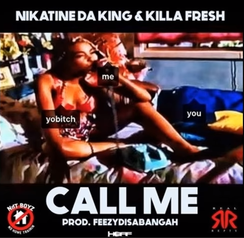 Nikatine Da King featuring Killa Fresh - "Call Me" (Produced by Feezydisaban