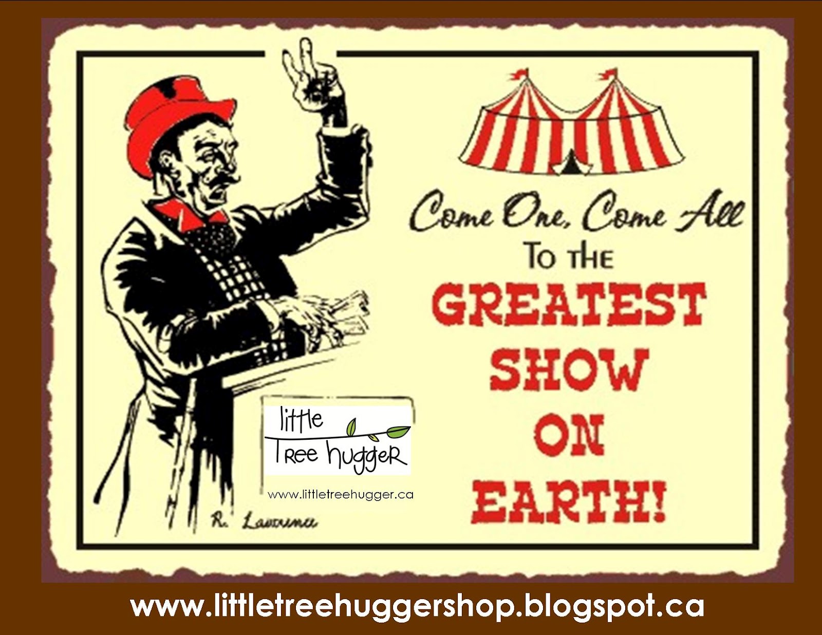 Little Tree Hugger The Blog Ladies and gentlemen, to the show!