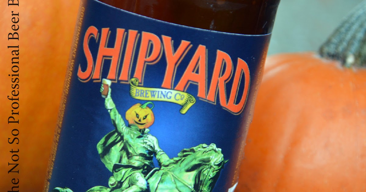 the-not-so-professional-beer-blog-review-pumpkinhead-shipyard-brewing