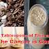 Study Confirms: Just 4 Tablespoon of This and The Cancer is Gone