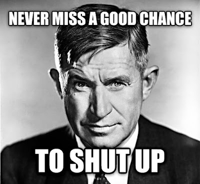 6324146-will-rogers-never-miss-a-chance-to-shut-up.jpg