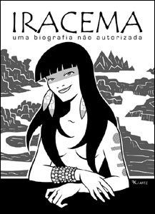 Iracema: uma biografia não autorizada (2005)