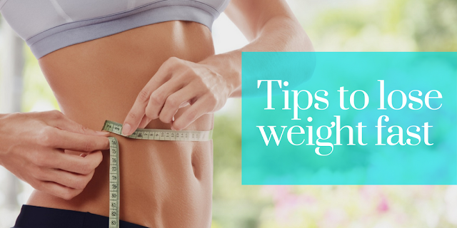 9 Tips to Lose Weight Fast