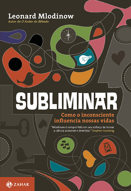 Subliminar Como o inconsciente influencia nossas vidas - Leonard Mlodinow