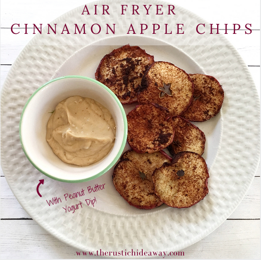 Air Fryer Cinnamon Apple Chips w/ Peanut Butter Yogurt Dip