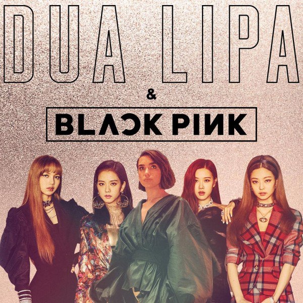 Dua Lipa Ft Blackpink Blackpink Reborn 2020