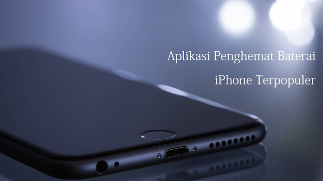 Aplikasi Penghemat Baterai iPhone Terpopuler 2021 Aplikasi Penghemat Baterai iPhone Terpopuler 2021