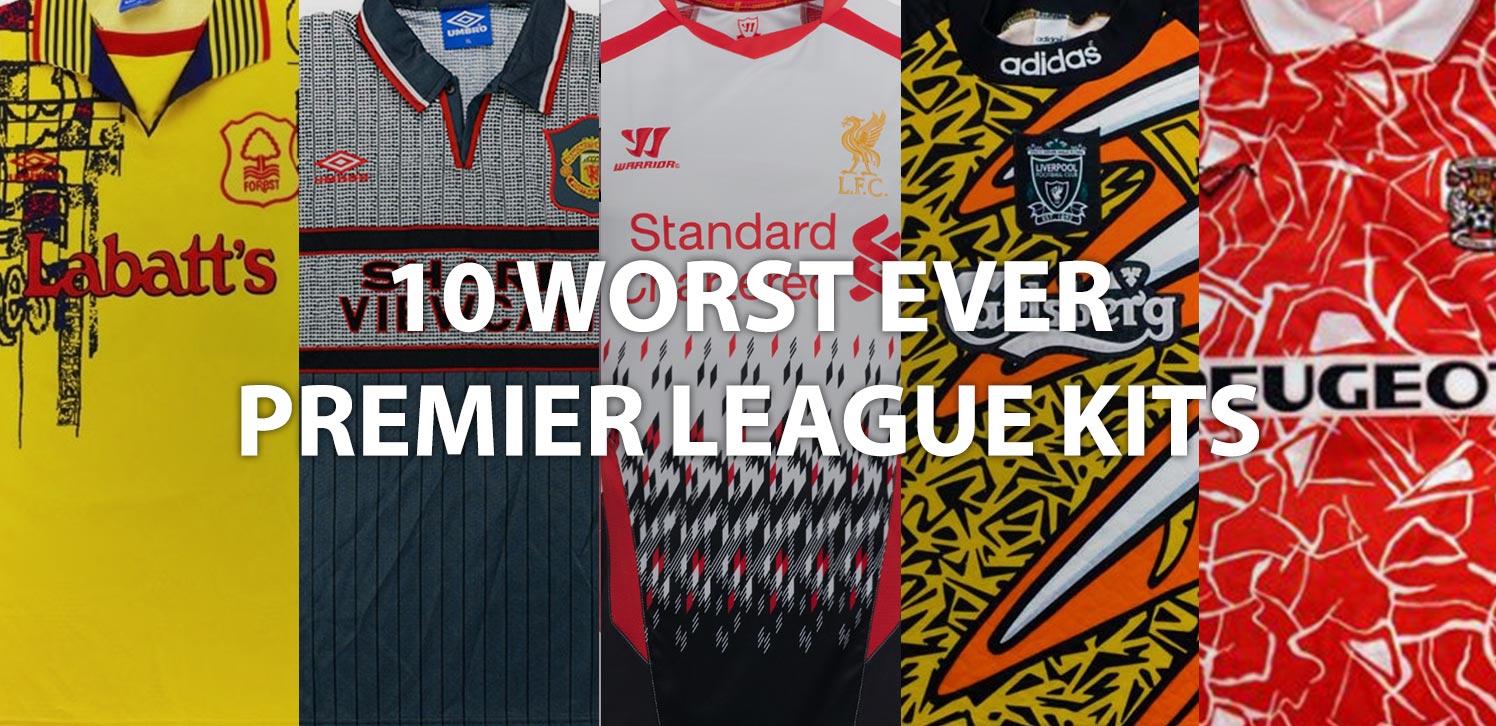 10 Worst Ever Premier League Football Kits - Footy Headlines