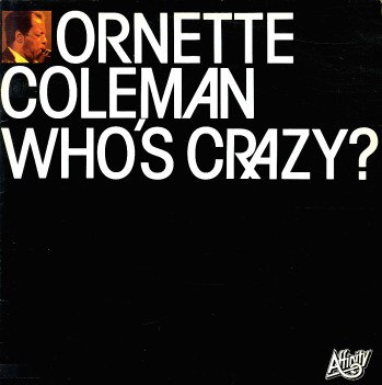 Ornette Coleman Trio Whos Crazy Pt 1 Ornette Coleman Trio Whos Crazy Pt 1