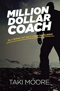 Million Dollar Coach: The 9 Strategies That Drive A 7-Figure Coaching Business - Business by Taki Moore 