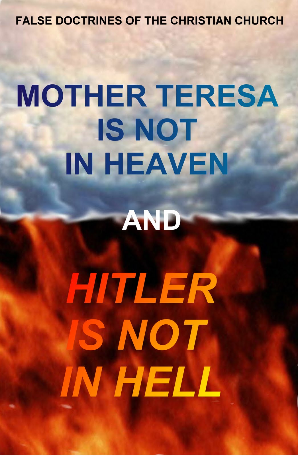 CHRISTIANITY THE ETERNAL PUNISMENT OF THE UNSAVED IN HELL IS NOT