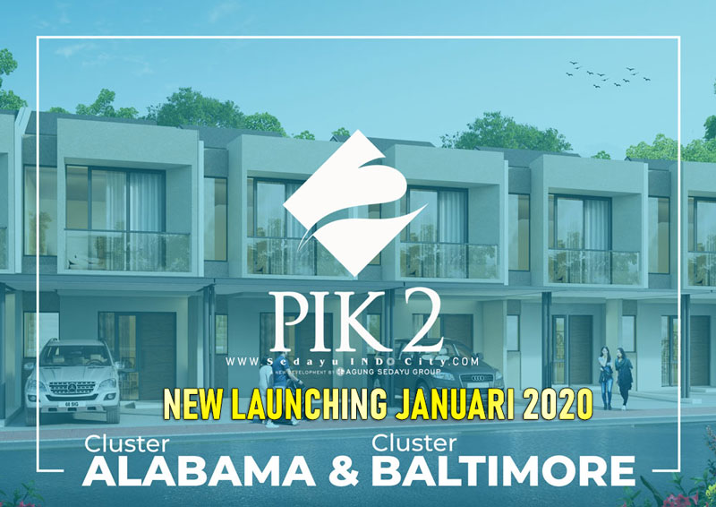 Launching Cluster PIK 2 Alabama dan Baltimore Launching Cluster PIK 2 Alabama dan Baltimore