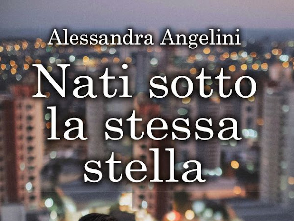 NATI SOTTO LA STESSA STELLA, ALESSANDRA ANGELINI. Presentazione