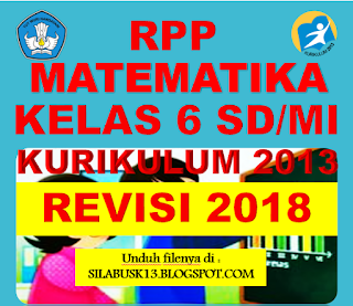  RPP merupakan kepanjangan Rencana Pelaksanaan Pembelajaran RPP Matematika Kelas VI SD/MI Kurikulum 2013 Revisi 2018