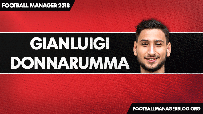 Gigi Donnarumma Fm18 Wonderkid Review Fm Blog