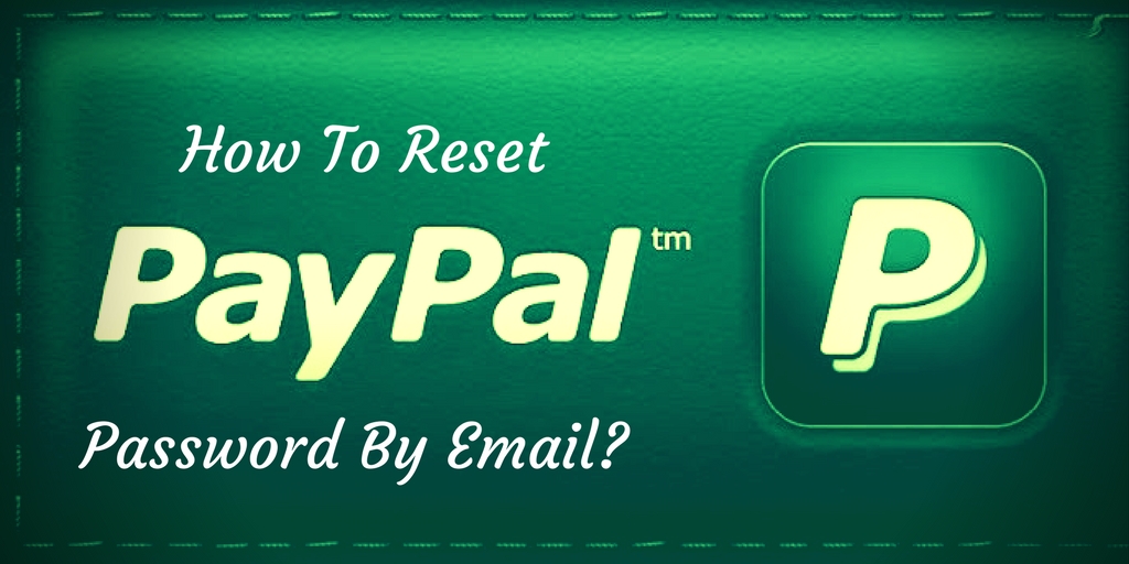 How To Reset PayPal Password?