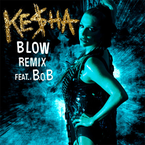 Blow Remix Lyrics Kesha Ft BoB 