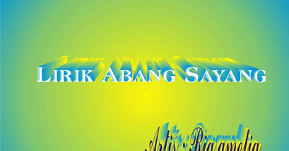 Lirik Abang Sayang